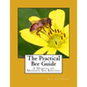 The Practical Bee Guide: A Manual of Modern Bee-Keeping
