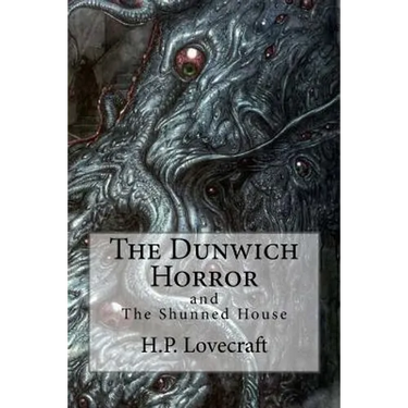 The Dunwich Horror: (Special Edition include: The Shunned House)