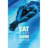 Eat Right, Swim Faster: Nutrition for Maximum Performance