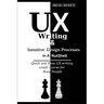 UX Writing and Intuitive Design Processes in a Nutshell: Quick and Easy UX writing crash course for Busy People