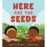 Here Are the Seeds