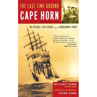 The Last Time Around Cape Horn: The Historic 1949 Voyage of the Windjammer Pamir