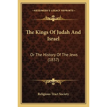 The Kings Of Judah And Israel: Or The History Of The Jews (1837)