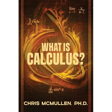 What is calculus?: Learn the basic concepts (without the hard math)