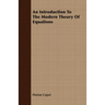 An Introduction To The Modern Theory Of Equations