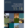 Teaching Geography 11-18: A Conceptual Approach