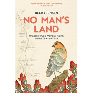 No Man's Land: Unpacking One Woman's Worth on the Colorado Trail