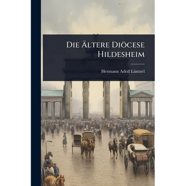 Die Ältere Diöcese Hildesheim