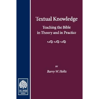 Textual Knowledge: Teaching the Bible in Theory and in Practice