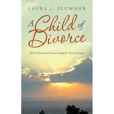 A Child of Divorce: (With Optional Christian Study for Youth Groups)