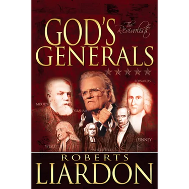 God's Generals: The Revivalists Volume 3