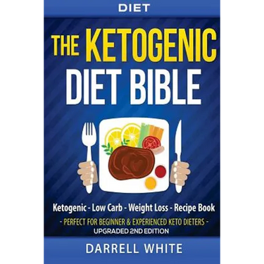 Diet: The Ketogenic Diet Beginner's Bible: Ketogenic - Low Carb - Weight Loss - Fat Loss
