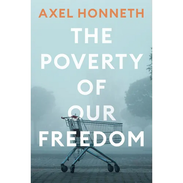 The Poverty of Our Freedom: Essays 2012 - 2019