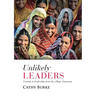 Unlikely Leaders: Lessons in Leadership from the Village Classroom