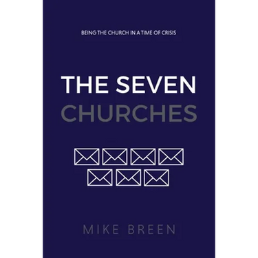 The Seven Churches: Being the church in a time of crisis