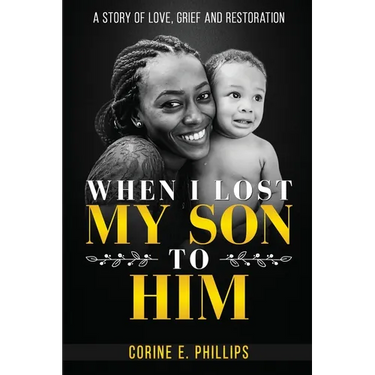 When I Lost My Son To Him: A story of love, grief and restoration