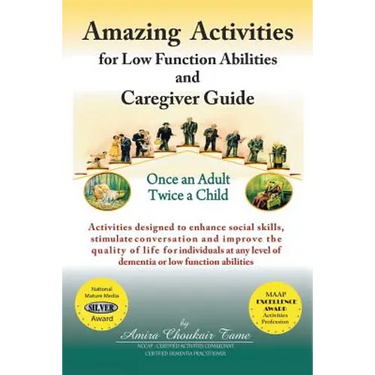 Amazing Activities for Low Function Abilities: and Caregiver Guide