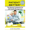 Patient Better: The Remote Companion for Self-Health Management