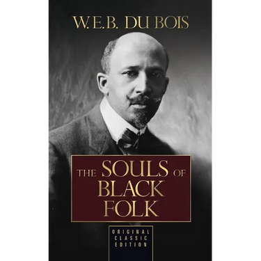 The Souls of Black Folk: Original Classic Edition