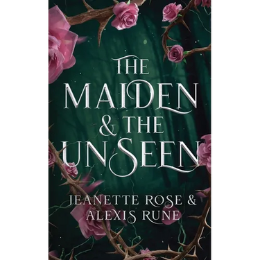 The Maiden & The Unseen: A Hades & Persephone Retelling
