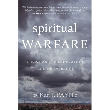 Spiritual Warfare: Christians, Demonization, and Deliverance