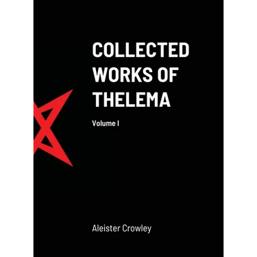 Collected Works of Thelema Volume I