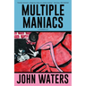 Multiple Maniacs: A Screenplay