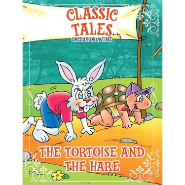 Classic Tales Once Upon a Time - The Tortoise and The Hare