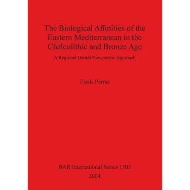 The Biological Affinities of the Eastern Mediterranean in the Chalcolithic and Bronze Age: A Regional Dental Non-metric Approach