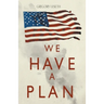 We Have a Plan
