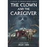 The Clown And The Caregiver