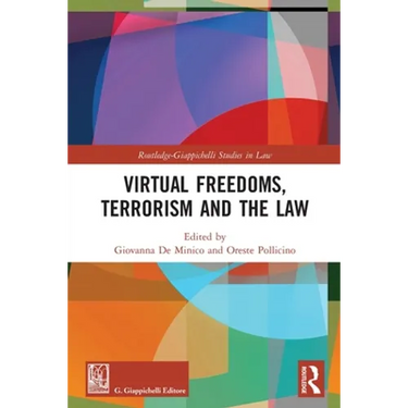 Virtual Freedoms, Terrorism and the Law