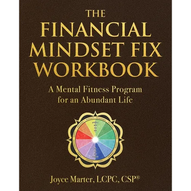 The Financial Mindset Fix Workbook: A Mental Fitness Program for an Abundant Life