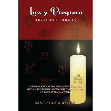 LUZ Y PROGRESO - A Handbook for Developing Mediums
