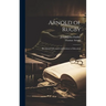 Arnold of Rugby: His School Life and Contributions to Education