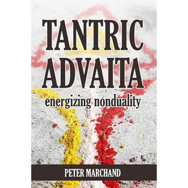 Tantric Advaita - Energizing Nonduality