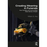 Creating Meaning in Funerals: How Families and Communities Make Sense of Death