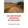 Why Climate Mitigation and Adaptation has failed in Africa