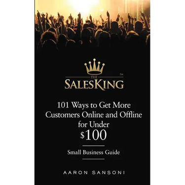101 Ways to Get More Customers Online and Offline for Under $100
