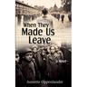 When They Made Us Leave: A Novel about Hitler's Mass Evacuation Program for Children