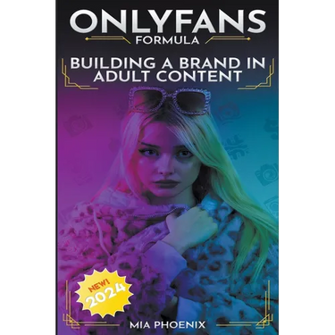Building a Brand In Adult Content: OnlyFans Formula *2024* NEW!