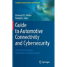Guide to Automotive Connectivity and Cybersecurity: Trends, Technologies, Innovations and Applications