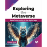 Exploring the Metaverse: Redefining Reality in the Digital Age