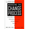 Managing the Change Process: A Field Book for Change Agents, Team Leaders, and Reengineering Managers