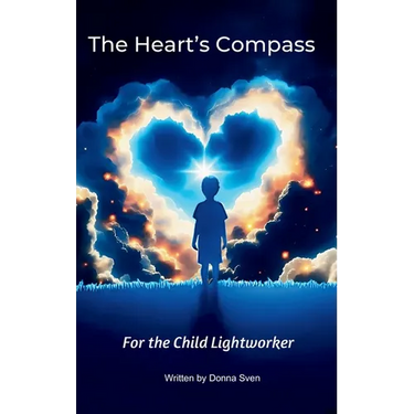 The Heart's Compass: For the child lightworker