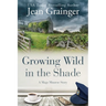 Growing Wild in the Shade: A Mags Munroe Story