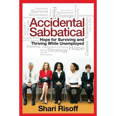 Accidental Sabbatical: Hope for Surviving and Thriving While Unemployed