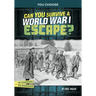 Can You Survive a World War I Escape?: An Interactive History Adventure