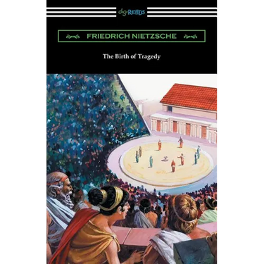 The Birth of Tragedy: (Translated by William A. Haussmann)