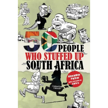 50 People Who Stuffed Up South Africa